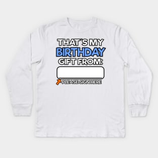 Birthday Boy Girl Gift Sign here Funny Men Women 18th 21th Kids Long Sleeve T-Shirt